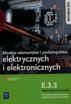 Montaż elementów i podzespołów elektrycznych i elektronicznych. Kwalifikacja E.3.3
