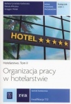 Organizacja pracy w hotelarstwie. Hotelarstwo. Tom II cz.2. Podręcznik do nauki zawodu technik hotelarstwa. Kwalifikacja T.12