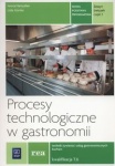NOWA!!! Procesy technologiczne w gastronomii. Zeszyt ćwiczeń do nauki zawodu technik żywienia i usług gastronomicznych. Część 1