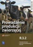 NOWA!!! Prowadzenie produkcji zwierzęcej. Kwalifikacja R.3.2. Podręcznik do nauki zawodów technik rolnik, technik agrobiznesu i rolnik. Część 1