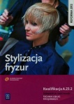 NOWA!!! Stylizacja fryzur. Kwalifikacja A.23.2. Podręcznik do nauki zawodu technik usług fryzjerskich