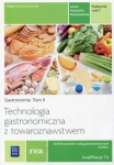 NOWA!!! Technologia gastronomiczna z towaroznawstwem. Gastronomia. Tom II. Część 1
